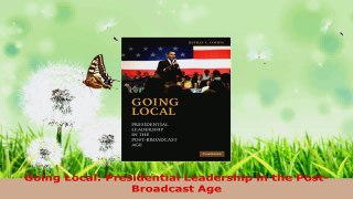 Read  Going Local Presidential Leadership in the PostBroadcast Age Ebook Free