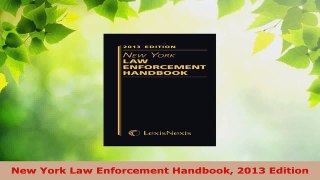 Read  New York Law Enforcement Handbook 2013 Edition Ebook Free