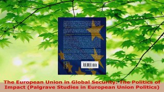 Read  The European Union in Global Security The Politics of Impact Palgrave Studies in EBooks Online