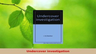 Read  Undercover investigation EBooks Online