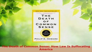 Read  The Death of Common Sense How Law Is Suffocating America Ebook Free