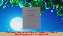 PDF Download  The Crowned Harp Policing Northern Ireland Contemporary Irish Studies Read Full Ebook