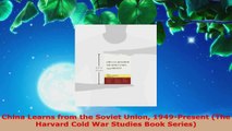 Read  China Learns from the Soviet Union 1949Present The Harvard Cold War Studies Book Series EBooks Online