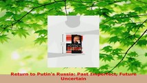 Read  Return to Putins Russia Past Imperfect Future Uncertain Ebook Free