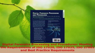 Read  Digital Forensics Processing and Procedures Meeting the Requirements of ISO 17020 ISO EBooks Online
