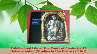 Read  Intellectual Life at the Court of Frederick II Hohenstaufen Studies in the History of EBooks Online