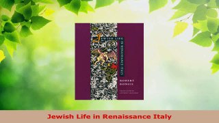Read  Jewish Life in Renaissance Italy Ebook Free
