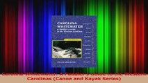 Read  Carolina Whitewater A Paddlers Guide to the Western Carolinas Canoe and Kayak Series Ebook Free