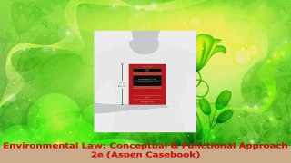 PDF Download  Environmental Law Conceptual  Functional Approach 2e Aspen Casebook Read Online