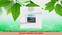 PDF Download  Oil in the Environment Legacies and Lessons of the Exxon Valdez Oil Spill PDF Full Ebook