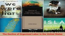 The Decline of Organized Labor in the United States Read Online