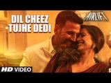 DIL CHEEZ TUJHE DEDI Video Song - AIRLIFT - Akshay Kumar - Ankit Tiwari, Arijit Singh_HD-720p_Google Brothers Attock