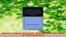 Read  Agassizs Legacy Scientists Reflections on the Value of Field Experience EBooks Online