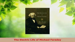 Read  The Electric Life of Michael Faraday PDF Online
