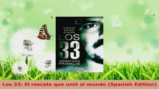 Read  Los 33 El rescate que unió al mundo Spanish Edition EBooks Online