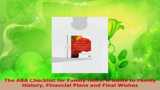 Read  The ABA Checklist for Family Heirs A Guide to Family History Financial Plans and Final Ebook Free