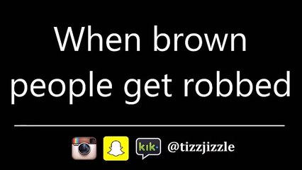 SHAHVEER When Brown people get robbed