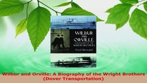 Download  Wilbur and Orville A Biography of the Wright Brothers Dover Transportation PDF Free