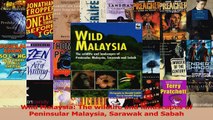 Read  Wild Malaysia The wildlife and landscapes of Peninsular Malaysia Sarawak and Sabah Ebook Online