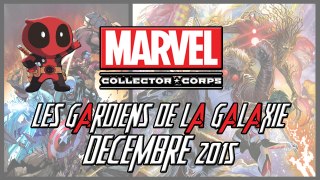 [Marvel-Collector-Corps] Décembre 2015 - Les Gardiens de la Galaxie