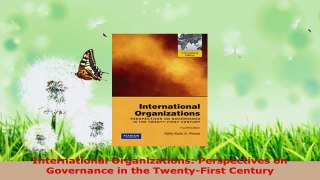 Read  International Organizations Perspectives on Governance in the TwentyFirst Century Ebook Free