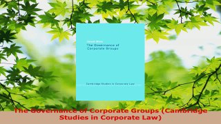 Read  The Governance of Corporate Groups Cambridge Studies in Corporate Law Ebook Free