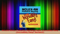 NCLEXRN Pediatric Nursing Made Incredibly Easy Incredibly Easy Series PDF