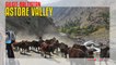 Astore Valley Gilgit-Baltistan