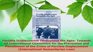 PDF Download  Forcible Displacement Throughout the Ages Towards an International Convention for the Download Full Ebook