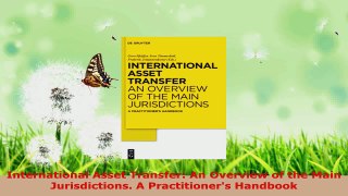 PDF Download  International Asset Transfer An Overview of the Main Jurisdictions A Practitioners PDF Full Ebook