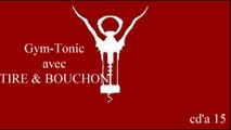 Gym-Tonic avec TIRE & BOUCHON