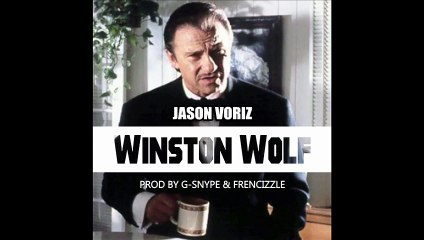 Jason Voriz - Winston Wolf [Prod by G-Snype & Frencizzle]