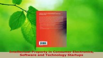 PDF Download  Intellectual Property in Consumer Electronics Software and Technology Startups PDF Online
