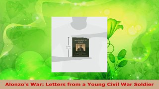 PDF Download  Alonzos War Letters from a Young Civil War Soldier Read Full Ebook