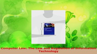 Read  Computer Law The Law and Regulation of Information Technology Ebook Free