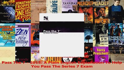 Pass The 7  2015 A Plain English Explanation To Help You Pass The Series 7 Exam Download