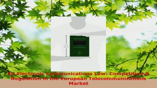 Read  EU Electronic Communications Law Competition  Regulation in the European Ebook Free