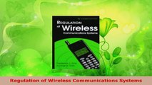 Read  Regulation of Wireless Communications Systems EBooks Online