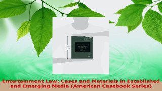 Read  Entertainment Law Cases and Materials in Established and Emerging Media American Ebook Free