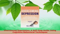 Download  Overcoming Depression A SelfHelp Guide Using Cognitive Behavioral Techniques Ebook Free