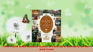 Read  The Hare with Amber Eyes A Familys Century of Art and Loss Ebook Free