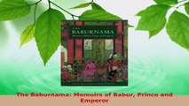 Read  The Baburnama Memoirs of Babur Prince and Emperor PDF Free