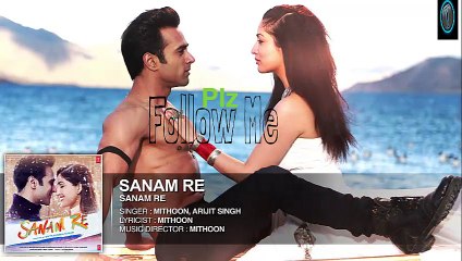 SANAM RE Full Video Song (Title Track) - Pulkit Samrat, Yami Gautam, Divya Khosla Kumar -by Entertainment Just 4 u