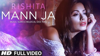Rishita - Mann Ja (Full Video) Sukhe - T-Series
