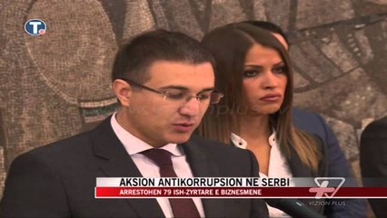 Aksion antikorrupsion në Serbi - News, Lajme - Vizion Plus
