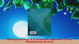 Read  Bioengineering A Conceptual Approach Food Engineering Series EBooks Online
