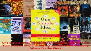 PDF Download  One Simple Idea Revised and Expanded Edition Turn Your Dreams into a Licensing Goldmine PDF Full Ebook