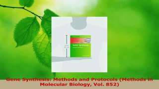 Read  Gene Synthesis Methods and Protocols Methods in Molecular Biology Vol 852 EBooks Online