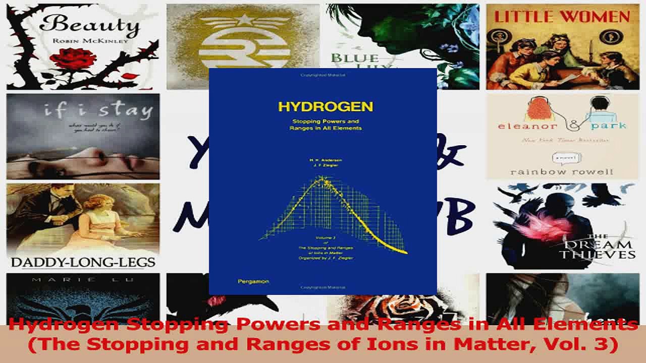 PDF Download  Hydrogen Stopping Powers and Ranges in All Elements The Stopping and Ranges of Ions in PDF Full Ebook