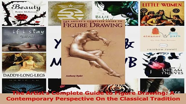 PDF Download The Artists Complete Guide to Figure Drawing A Contemporary Perspective On the Classical Download Full Ebook